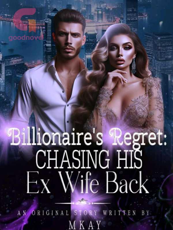 Billionaire's Regret: Chasing His Ex Wife Back icon