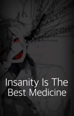 Insanity Is The Best Medicine (Yandere Boys x Reader) icon