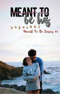 Meant To Be His [MTBS #1] | ✓ icon