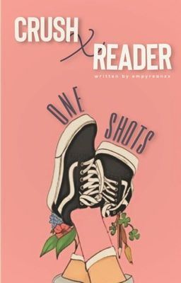 Crush x Reader One Shots icon
