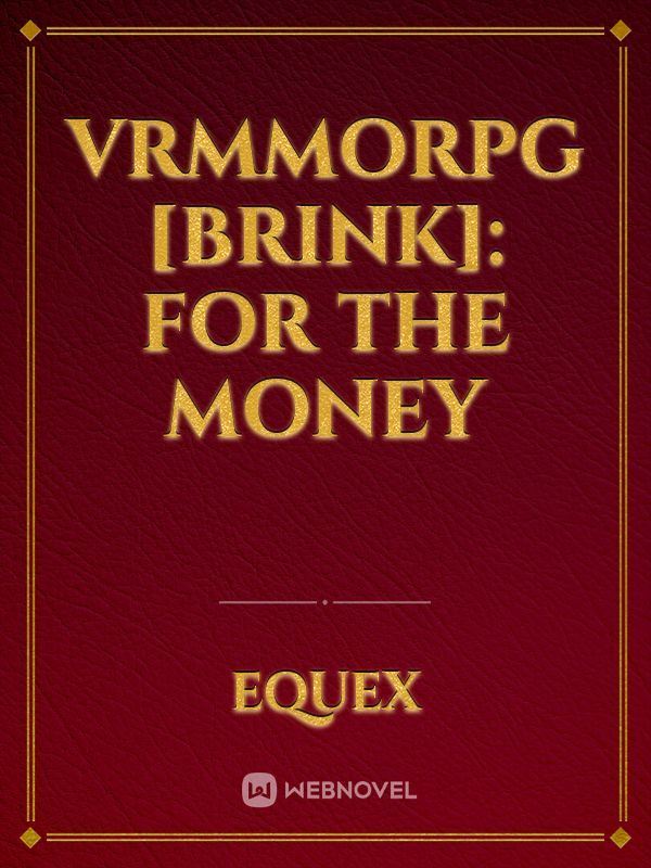 VRMMORPG [Brink]: For the Money icon