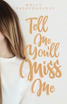 Tell Me You'll Miss Me | ✓ icon