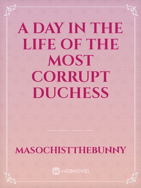 A Day in the Life of the Most Corrupt Duchess icon