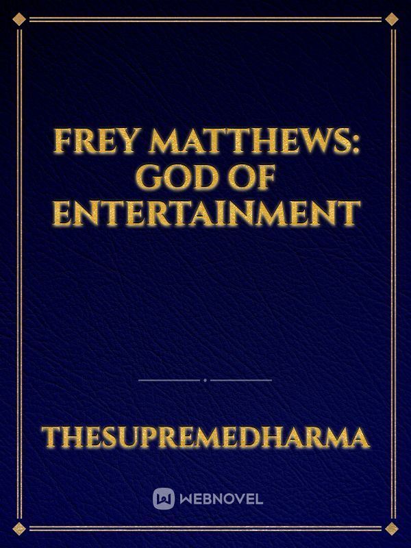 Frey Matthews: God of Entertainment icon