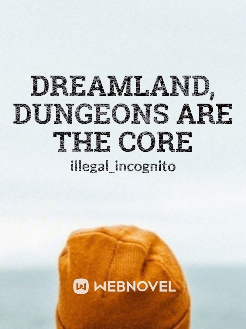 Dreamland, Dungeons are the Core icon