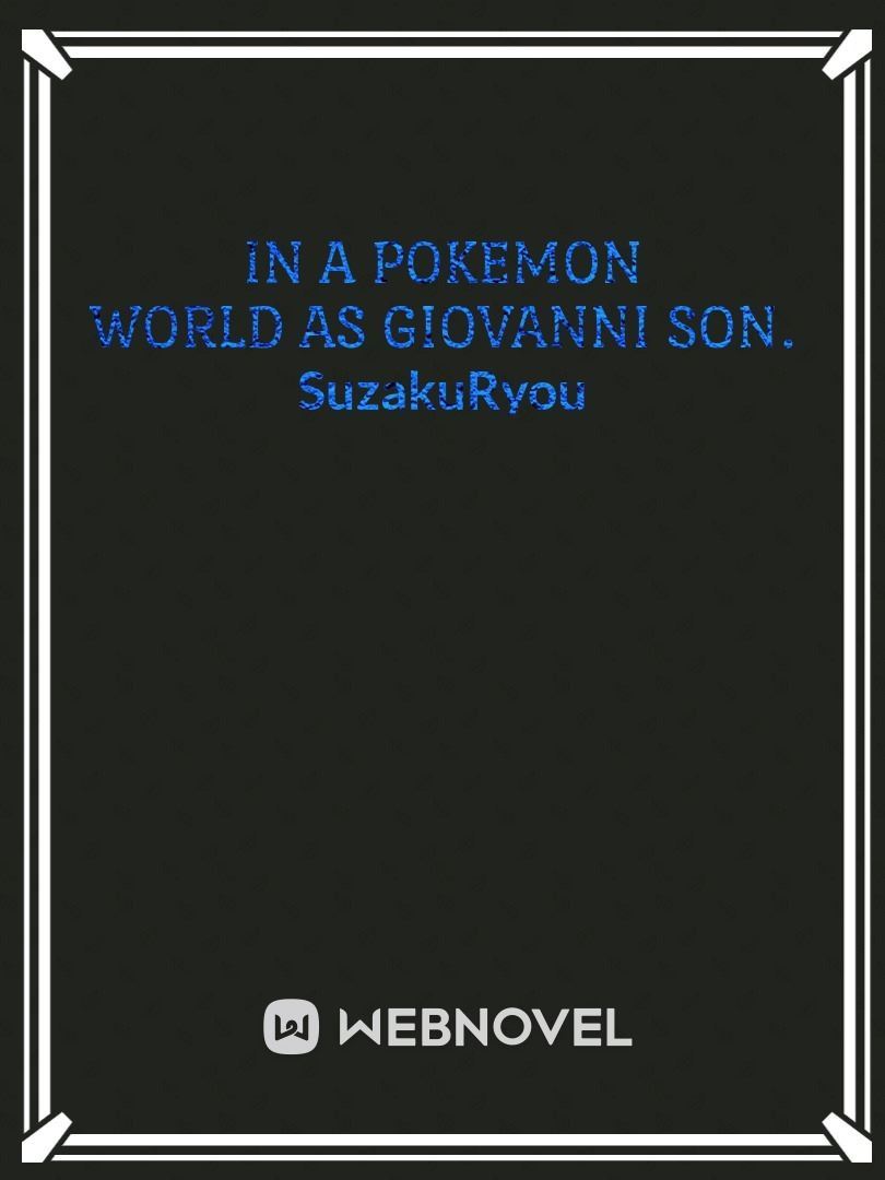 In a Pokemon world as Giovanni Son. (dropped) icon
