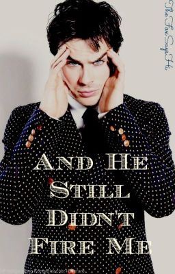 And He Still Didn't Fire Me icon