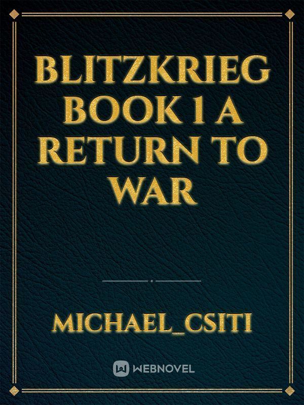 Blitzkrieg

Book 1

A Return to War icon