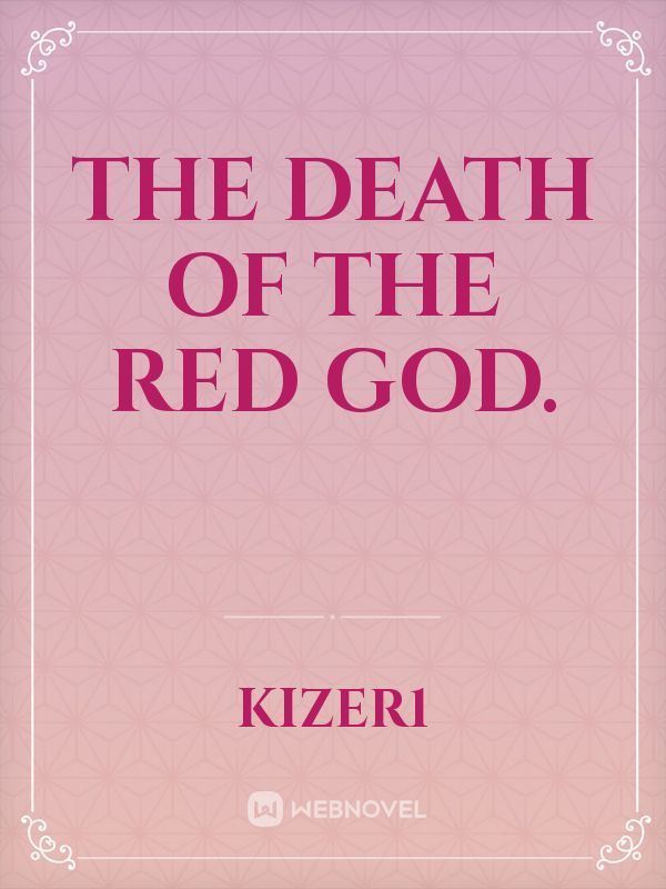 The death of the Red God. icon