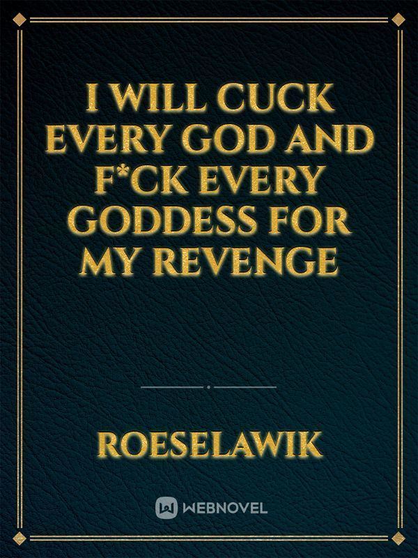 I Will Cuck Every God And F*ck Every Goddess For My Revenge icon