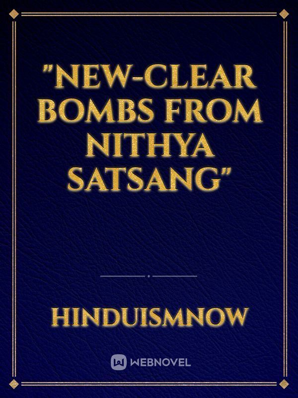 "NEW-CLEAR BOMBS FROM NITHYA SATSANG" icon