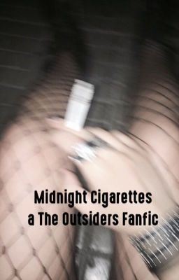 Midnight Cigarettes ; The Outsiders fanfic {UNEDITED} icon