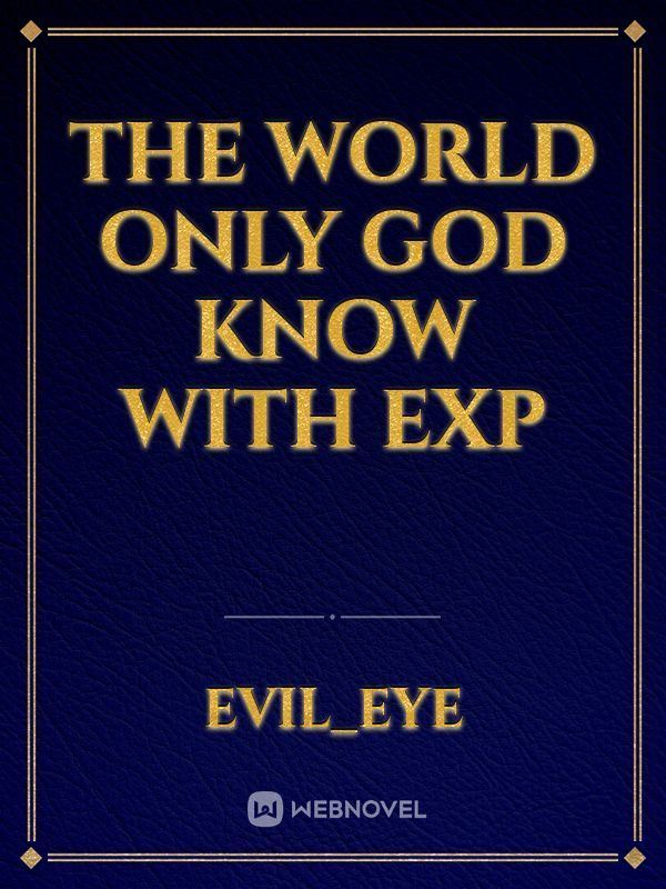 The World Only God Know With Exp icon