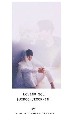 Loving You || Jikook || Kookmin icon