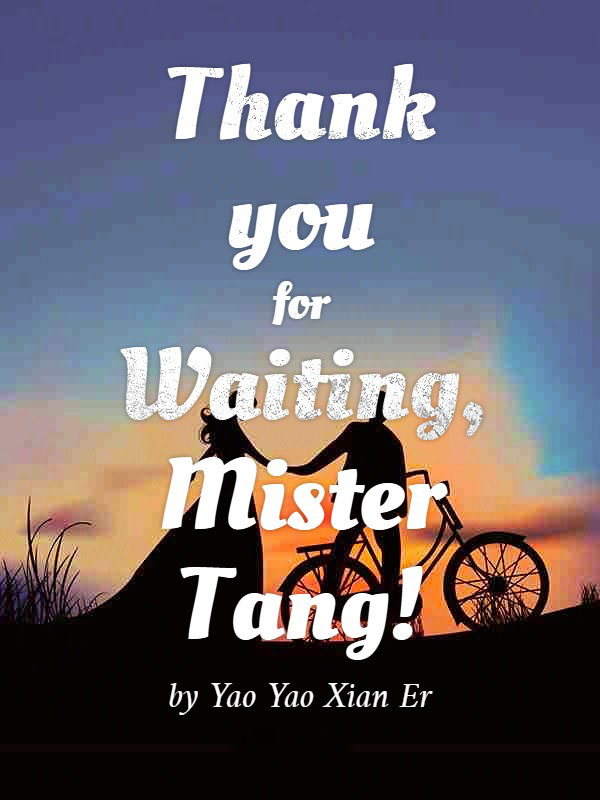 Thank you for Waiting, Mister Tang! icon