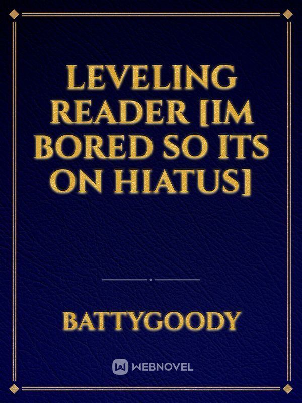 Leveling Reader [Im bored so its on hiatus] icon
