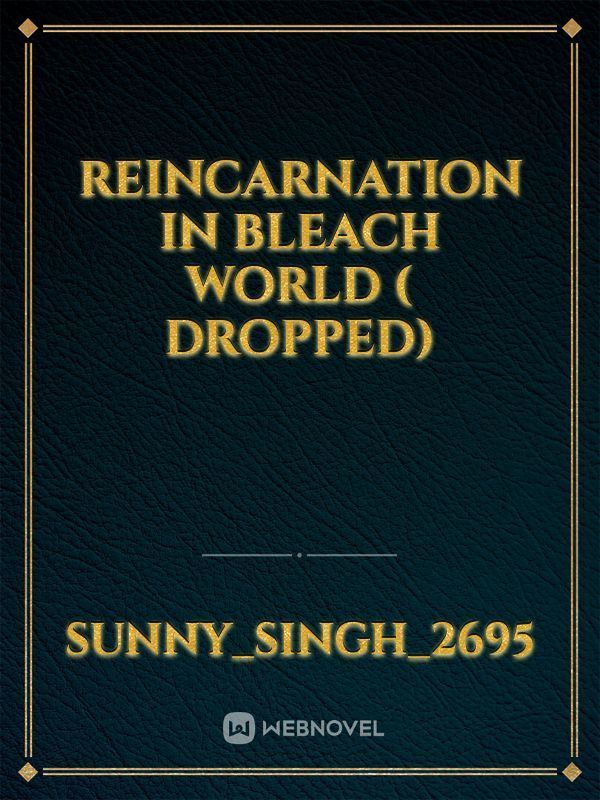 REINCARNATION IN BLEACH WORLD ( dropped) icon