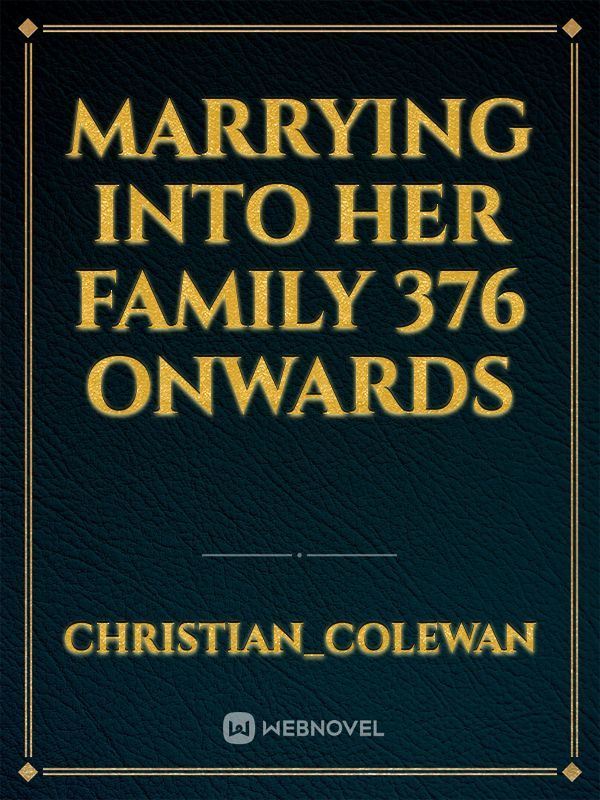 Marrying into her family 376 onwards icon
