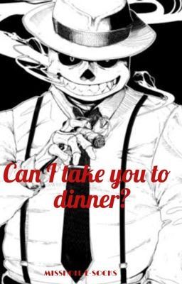 Can I take you to Dinner? Mafi-fell!Sans x Reader.  [COMPLETED] icon