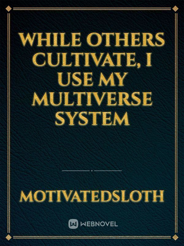 While Others Cultivate, I Use My Multiverse System icon