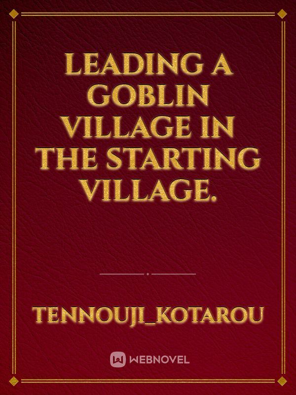 Leading a goblin village in the starting village. icon