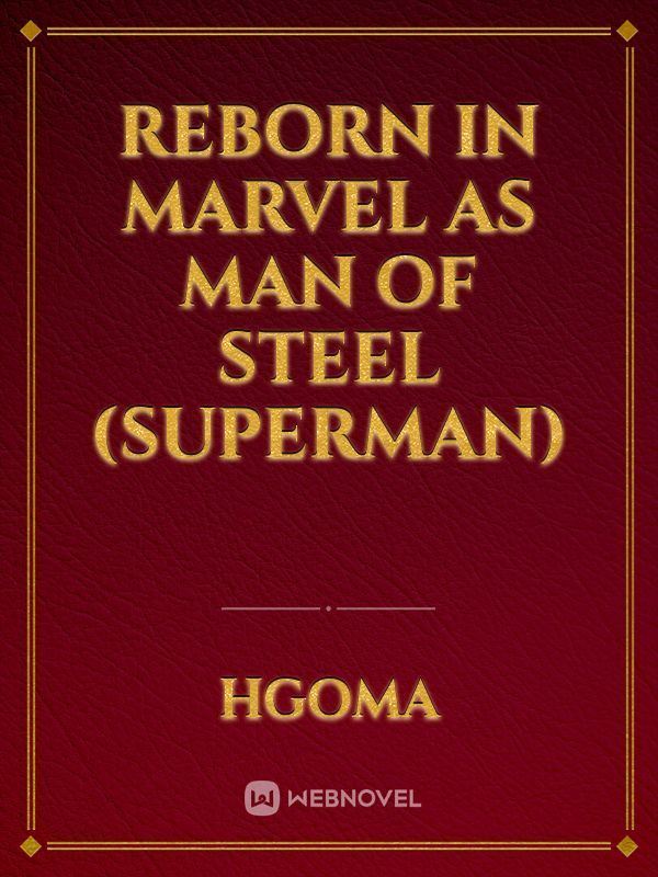 Reborn in marvel as  
Man of Steel 
(SUPERMAN) icon