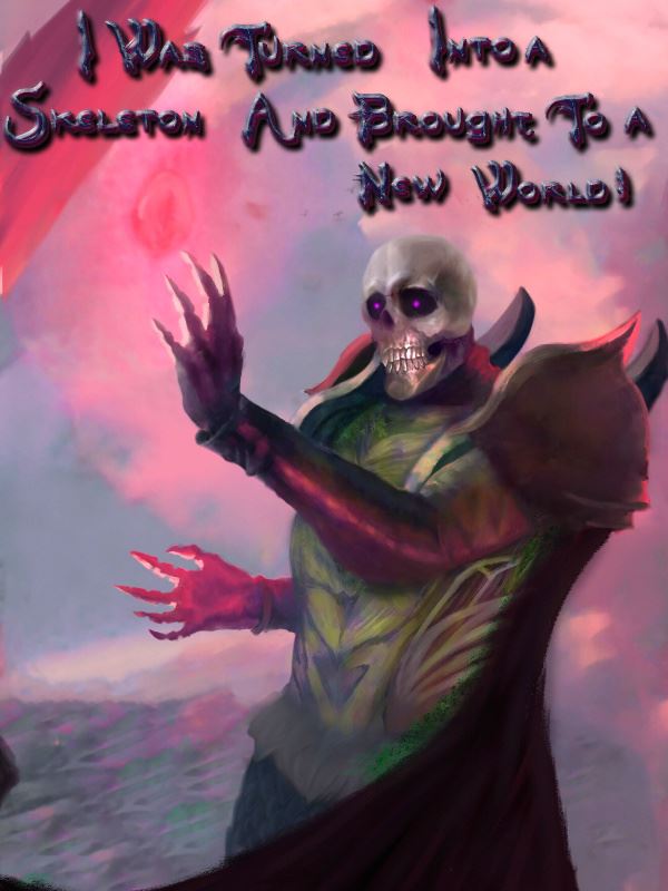 I Was Turned Into A Skeleton And Brought To A New World! icon