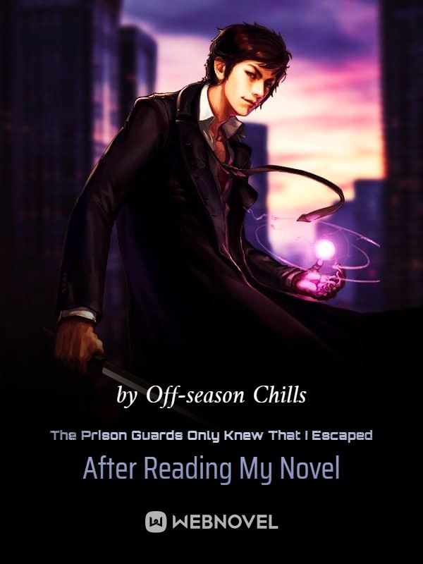 The Prison Guards Only Knew That I Escaped After Reading My Novel icon