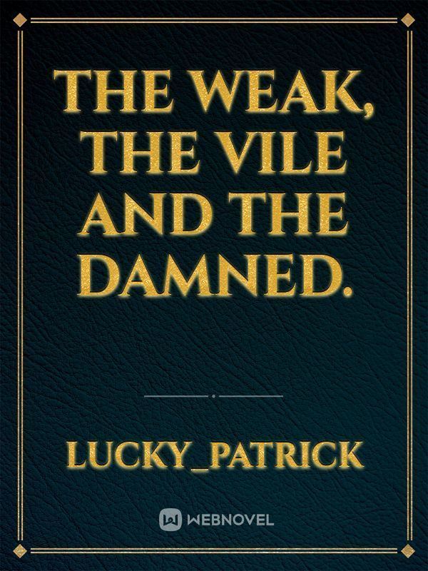 The Weak, the Vile and the Damned. icon