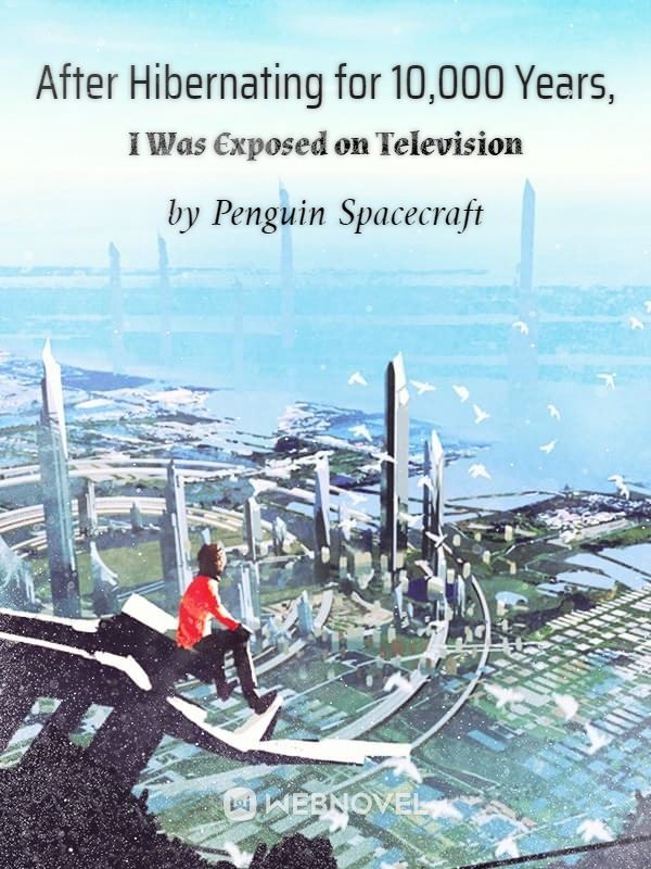 After Hibernating for 10,000 Years, I Was Exposed on Television icon
