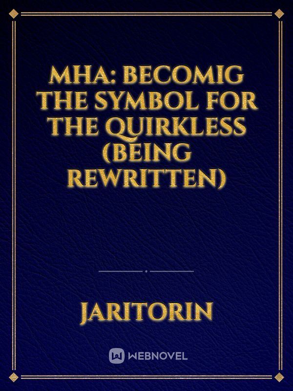 MHA: Becomig The Symbol For The Quirkless (Being rewritten) icon