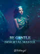 Be Gentle, Immortal Master icon
