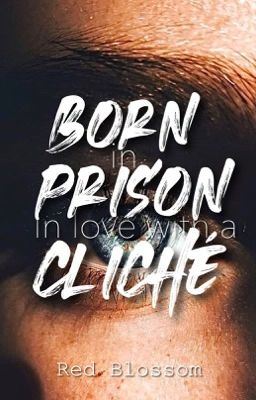 Born in prison, in love with a cliché. icon