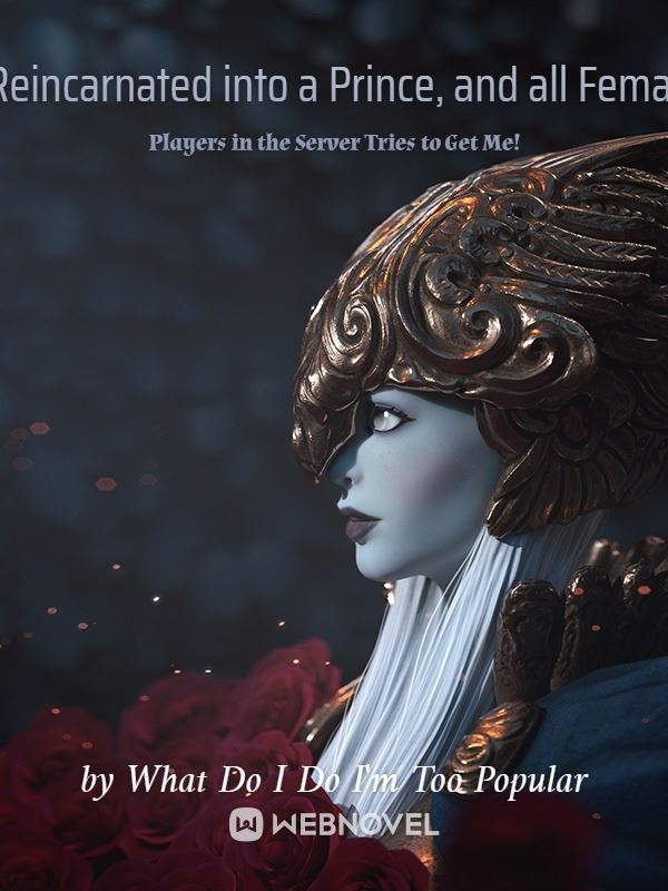 I Reincarnated into a Prince, and all Female Players in the Server Tries to Get Me! icon