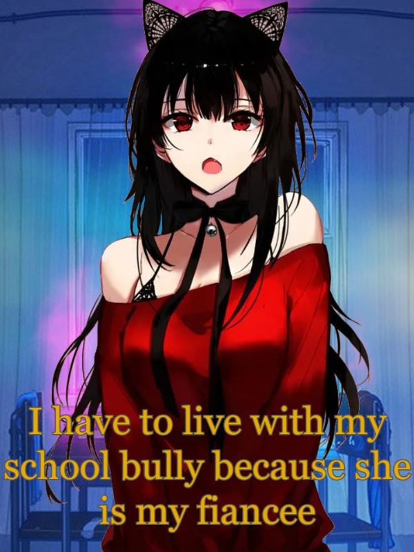 I have to live with my school bully because she is my fiancee icon