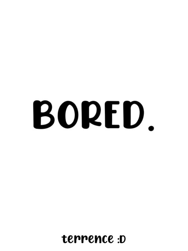 Bored: The novel- idk I honestly don't know icon