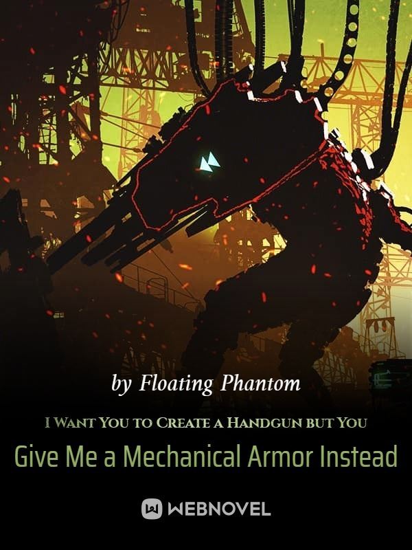 I Want You to Create a Handgun but You Give Me a Mechanical Armor Instead icon