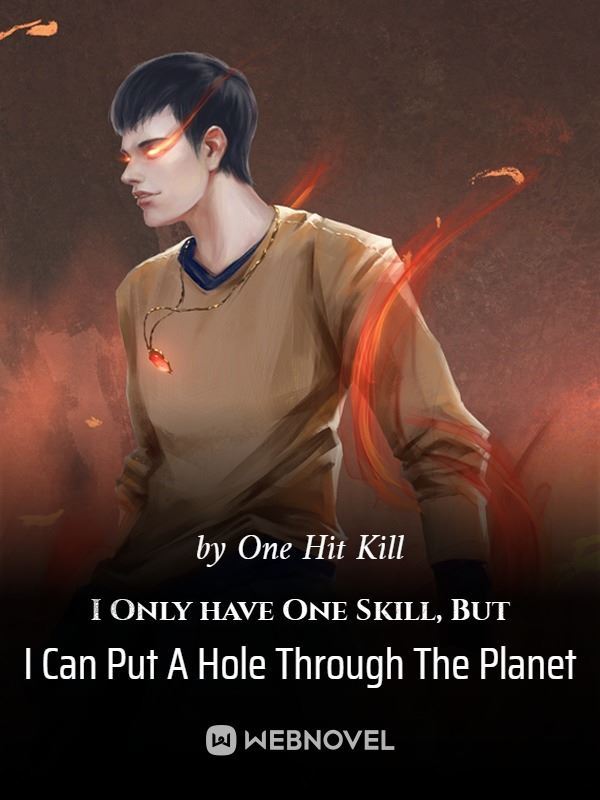 I Only have One Skill, But I Can Put A Hole Through The Planet icon