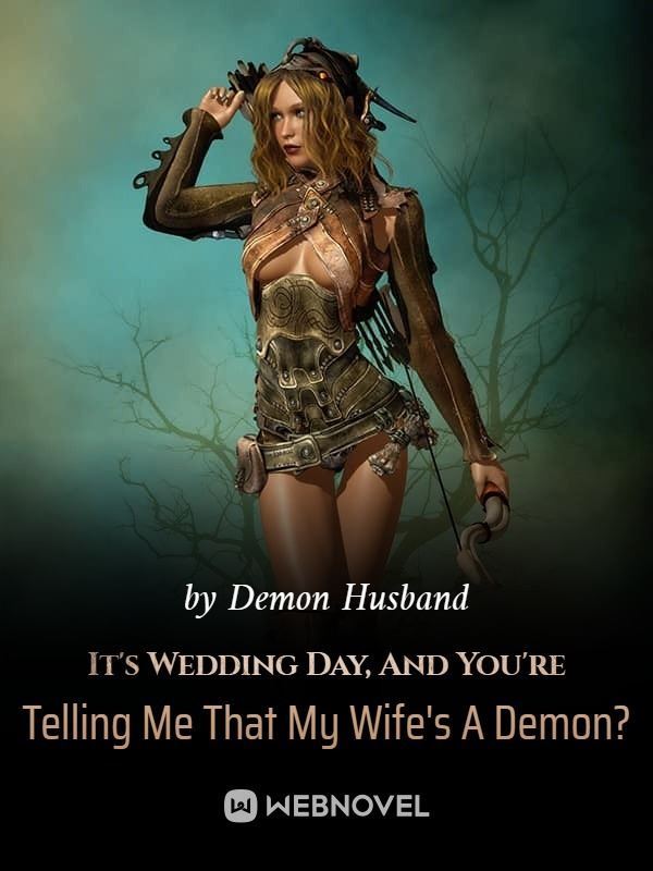 It's Wedding Day, And You're Telling Me That My Wife's A Demon? icon