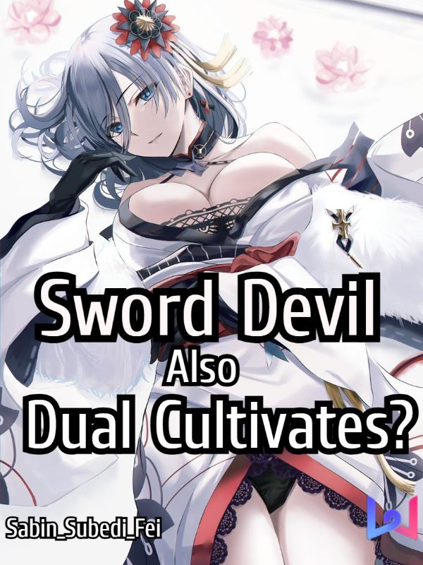 Sword Devil Also Dual Cultivates? icon