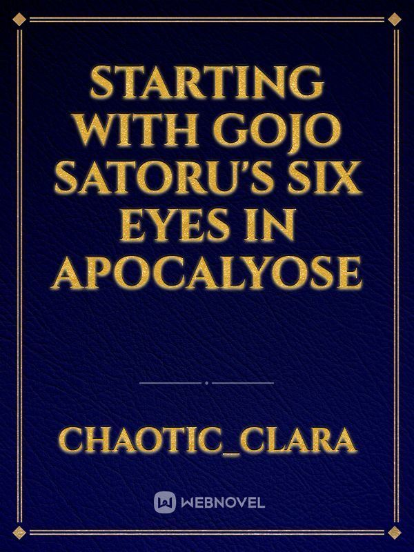 Starting with Gojo Satoru's Six Eyes in Apocalyose icon