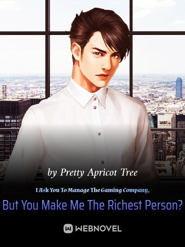 I Ask You To Manage The Gaming Company, But You Make Me The Richest Person? icon