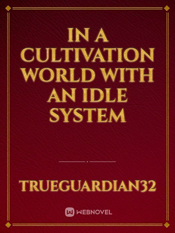 In a Cultivation World with an IDLE System icon