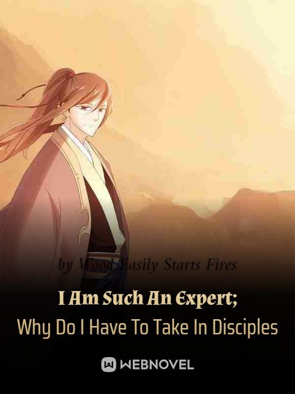 I Am Such An Expert; Why Do I Have To Take In Disciples icon