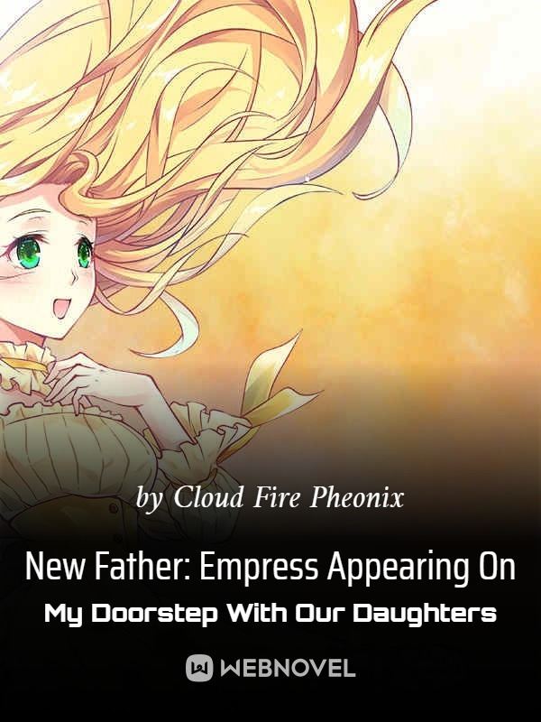 New Father: Empress Appearing On My Doorstep With Our Daughters icon