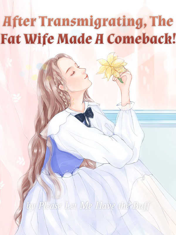 After Transmigrating, The Fat Wife Made A Comeback! icon