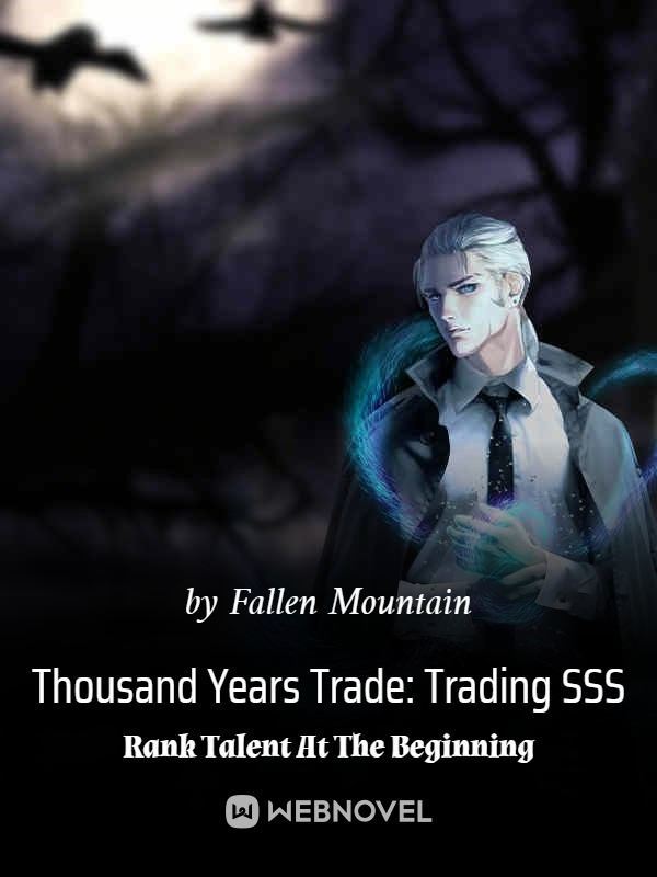 Thousand Years Trade: Trading SSS Rank Talent At The Beginning icon