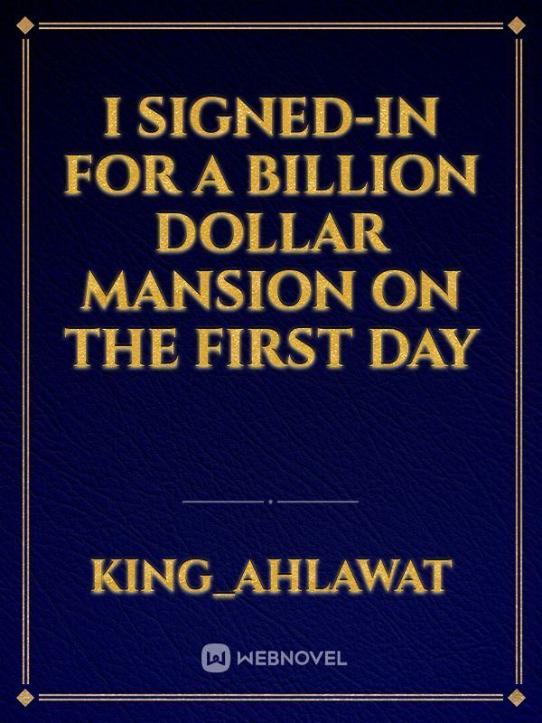 I Signed-in For A Billion Dollar Mansion On The First Day icon