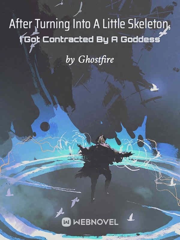 After Turning Into A Little Skeleton, I Got Contracted By A Goddess icon