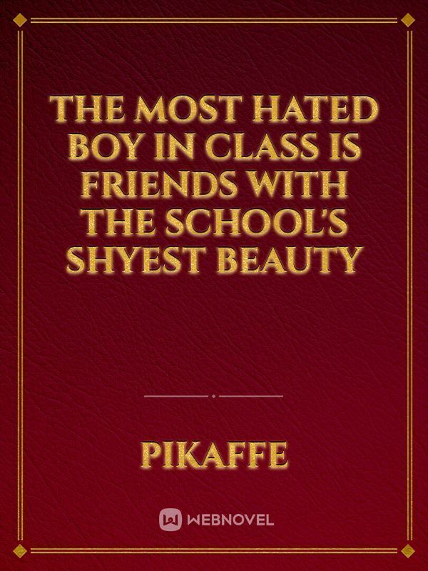 The Most Hated Boy in Class Is Friends with The School's Shyest Beauty icon